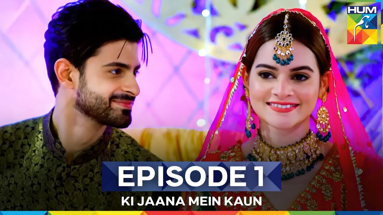 Ki Jaana Mein Kaun Episode 1