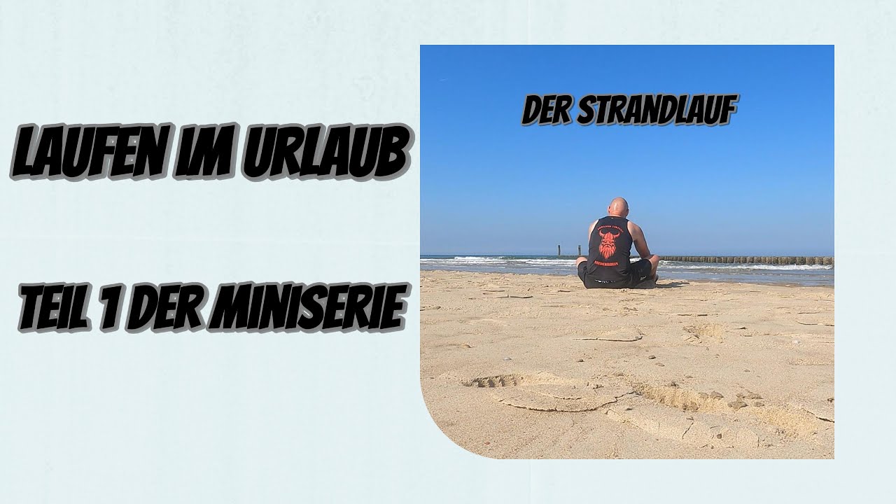 Laufen im Urlaub Teil 1 - Der Strandlauf