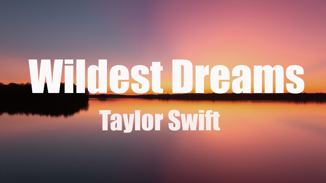 Taylor Swift - Wildest Dreams (Lyrics)