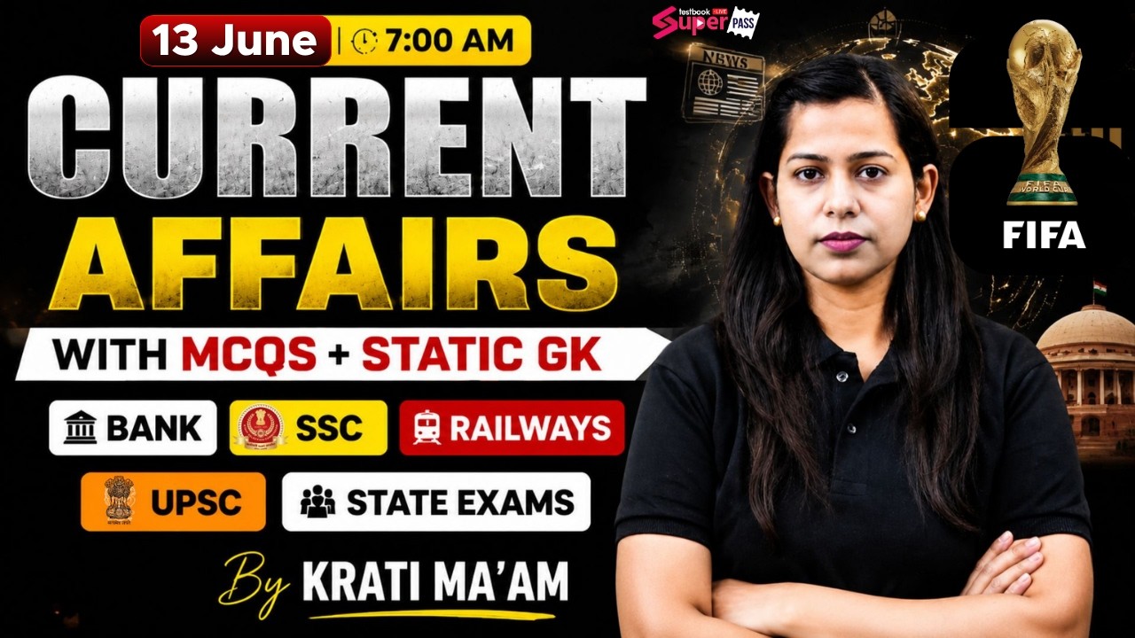 Current Affairs Today | 13 June 2026 Current Affairs | Daily Current Affairs by Krati Mam