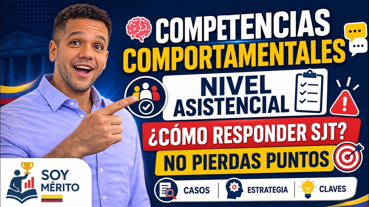 🧠 Competencias Comportamentales Nivel Asistencial | Cómo Responder SJT y No Perder Puntos 🎯#cgr