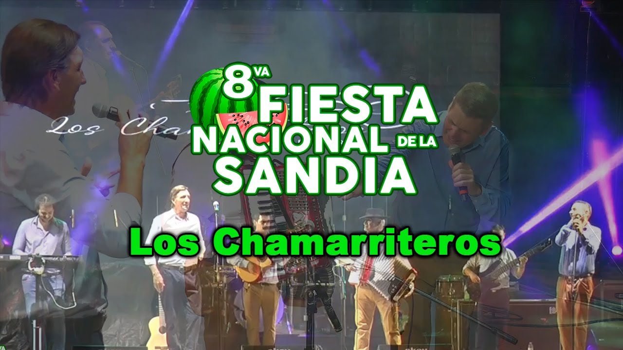 Los Chamarriteros | 8VA FIESTA NACIONAL DE LA SANDIA