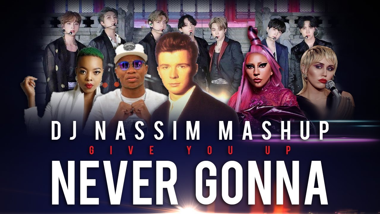Dj Nassim - Never Gonna Give You Up | Nu Pop Mashup Video Mix