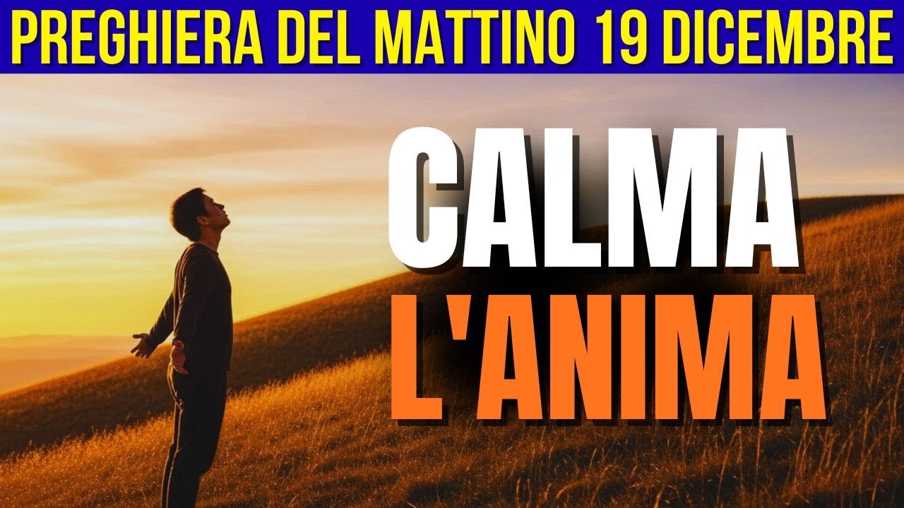 Preghiera del Mattino 19 Dicembre &ndash; Venerd&igrave; di Proposito e Direzione Divina