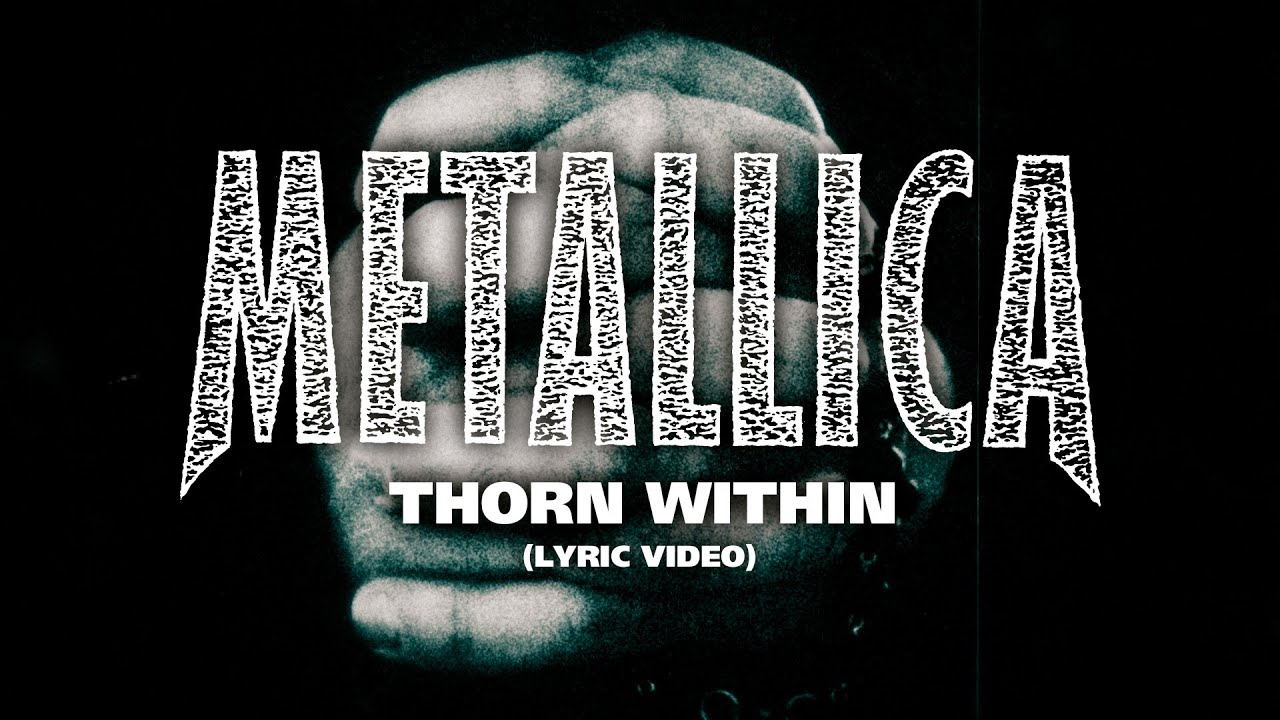 Metallica: Thorn Within (Lyric Video)