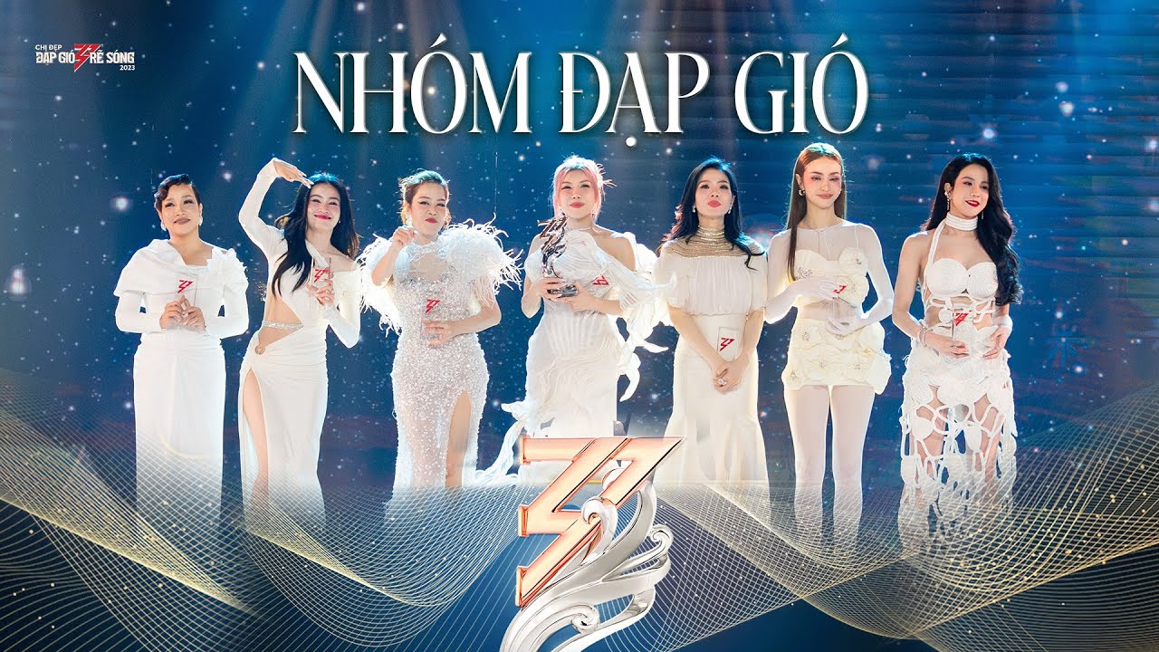 NHÓM ĐẠP GIÓ: TRANG PHÁP, LAN NGỌC, MLEE, THU PHƯƠNG, LỆ QUYÊN, MỸ LINH, DIỆP LÂM ANH | CHỊ ĐẸP 2023