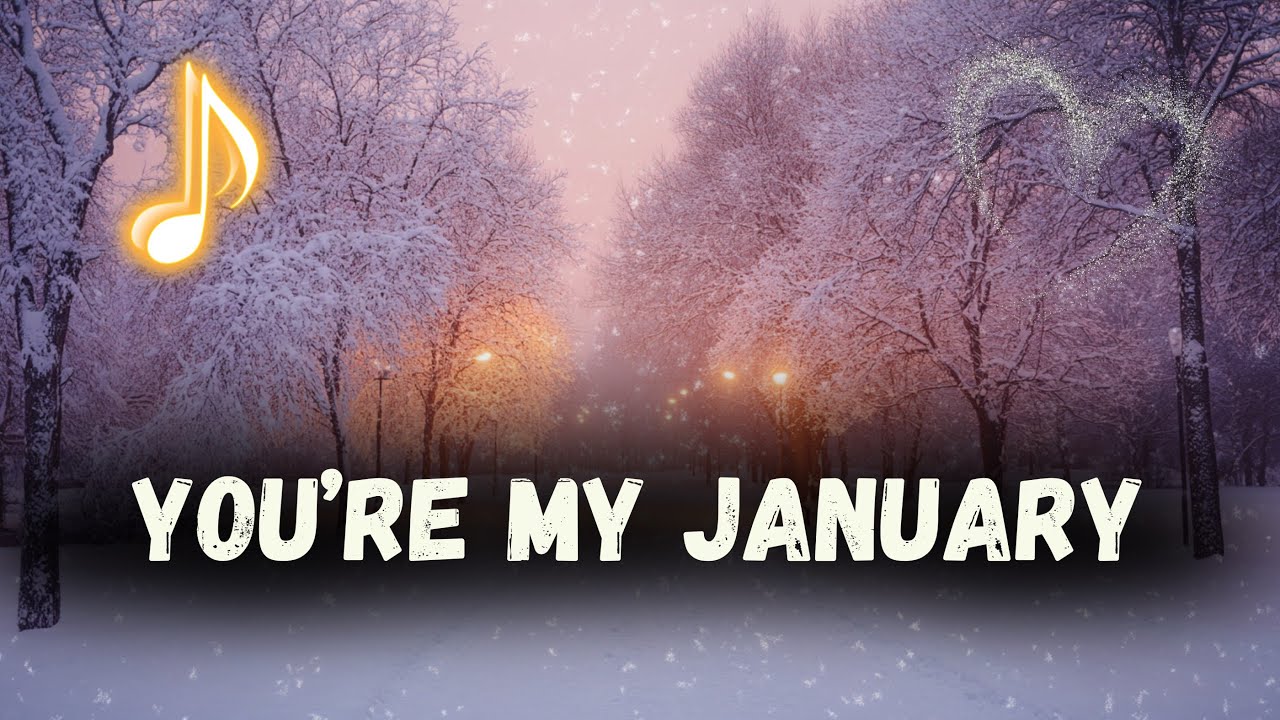 You’re My January (Lyrics Video) | Original Romantic Love Song 2026 | Heartfelt Ballad
