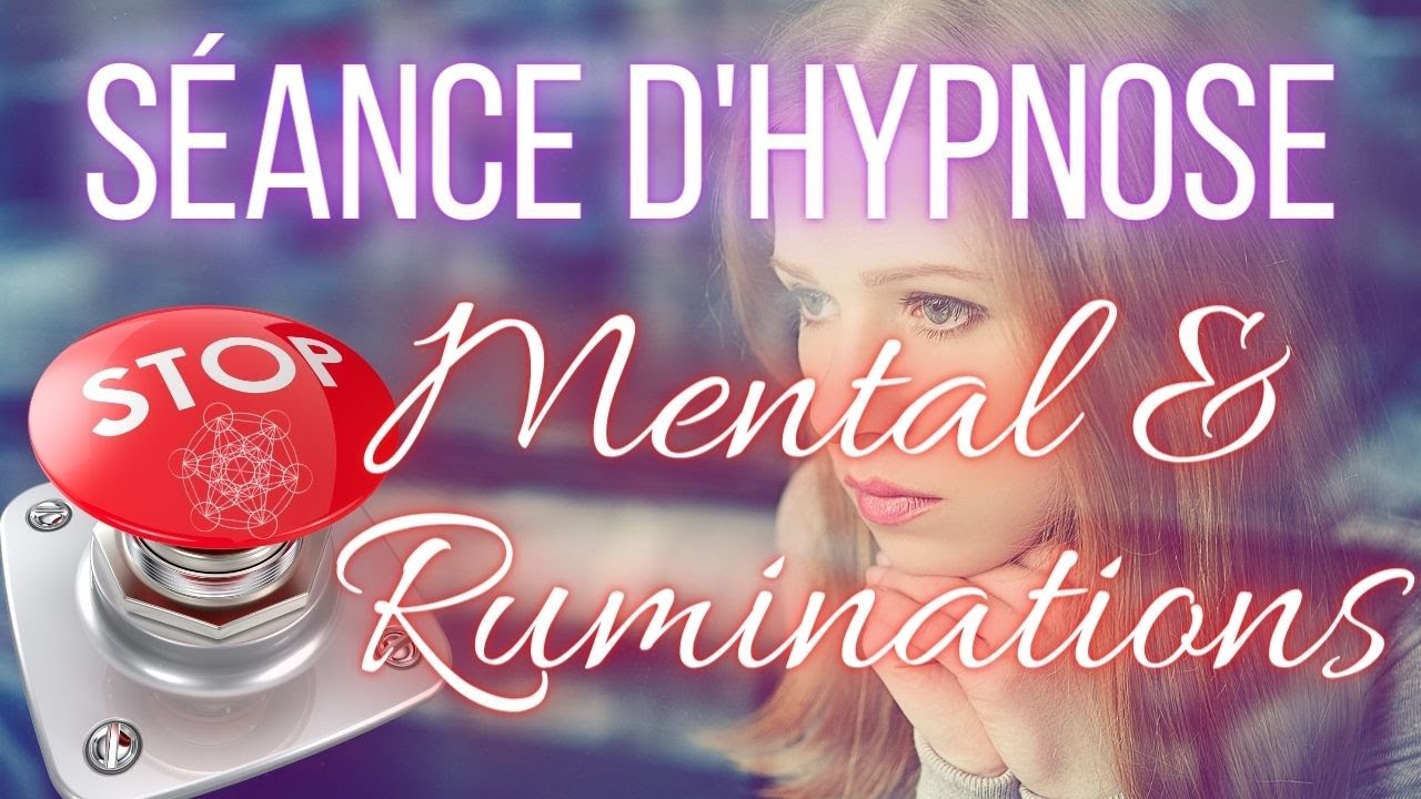 Hypnose pour se libérer des pensées négatives et des ruminations mentales (Méditation - ASMR)