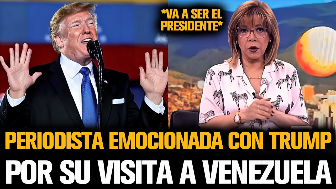 PERIODISTA EMOCIONADA CON TRUMP POR SU VISITA A VENEZUELA