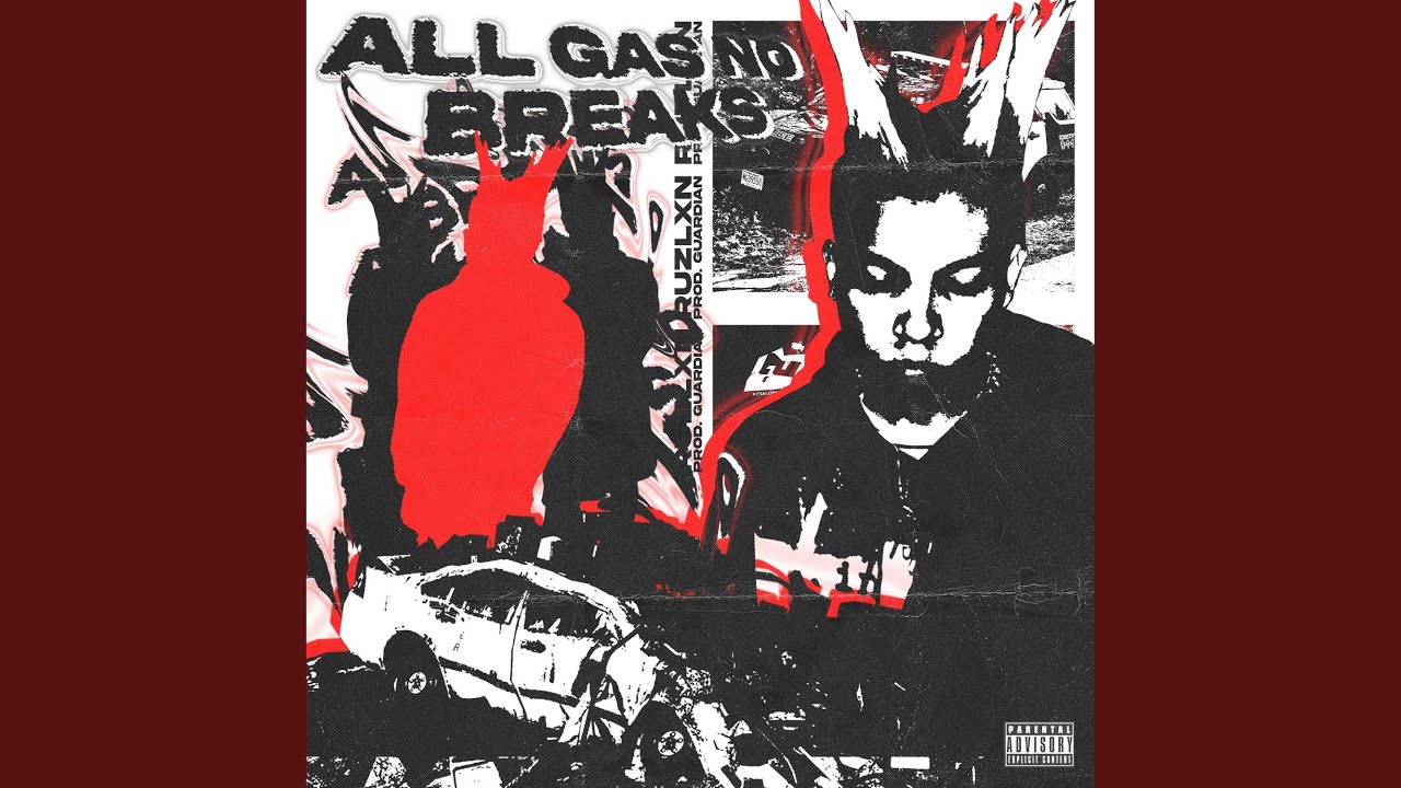 ALL GAS NO BREAKS !