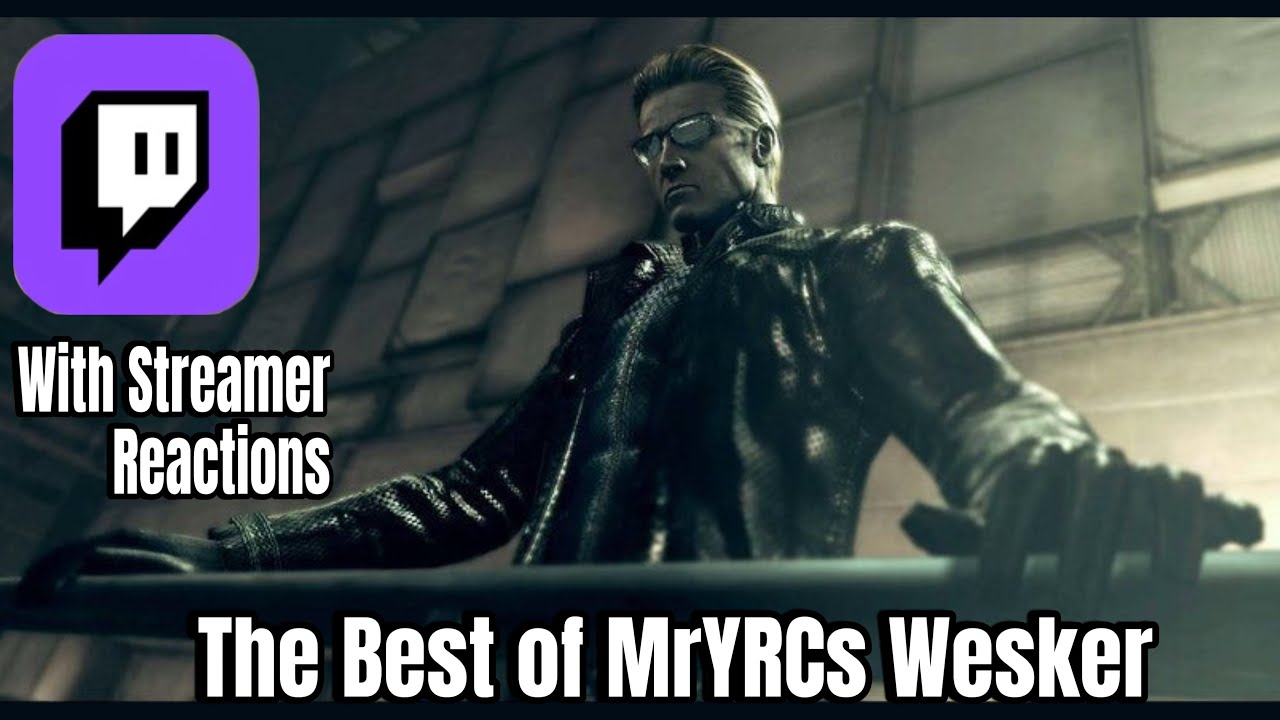 The Best Of MrYRCs Wesker with streamer reactions.