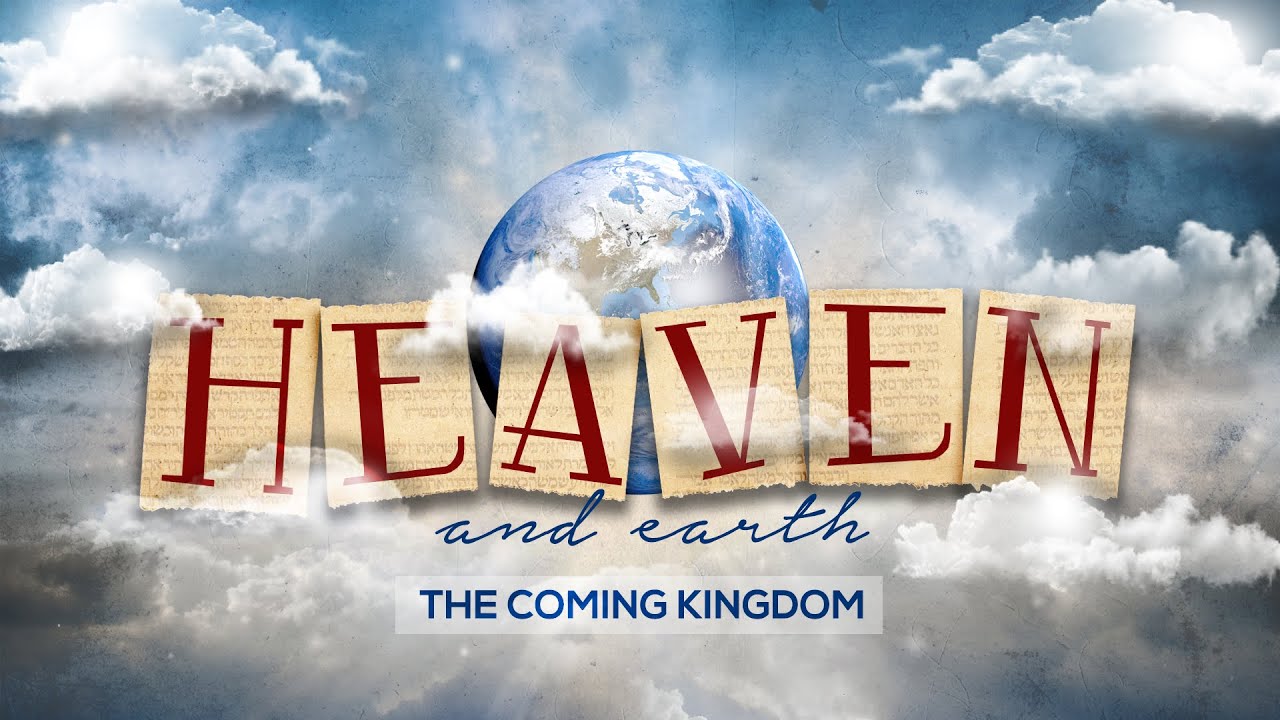 Heaven and Earth Pt 1: The Coming Kingdom - Pastor Ron Tucker