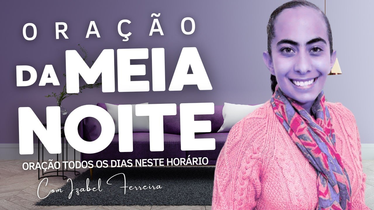 13/10/2025 - ORAÇÃO DA MEIA NOITE COM IZABEL FERREIRA