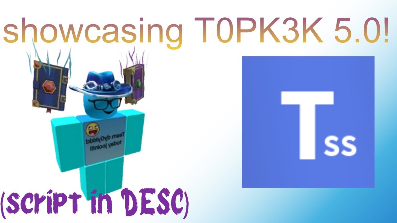 T0PK3K 5.0 showcase! (script in DESC)