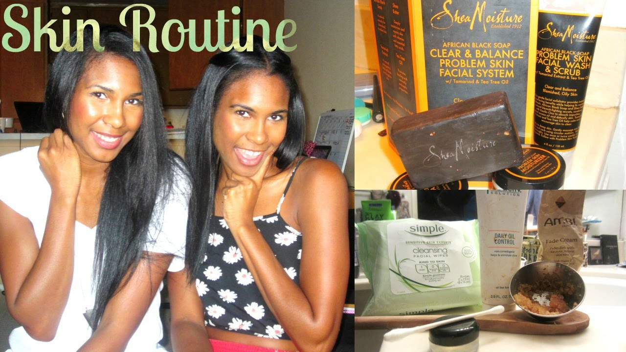 Clear Skin Routine w/ African Black Soap + DIY Scrub |GET RID OF HYPERPIGMENTATION