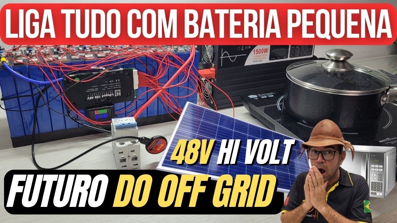 OFF GRID 48V super eficiente - Alta potência e baixa corrente - Como montar banco 16s lifepo4