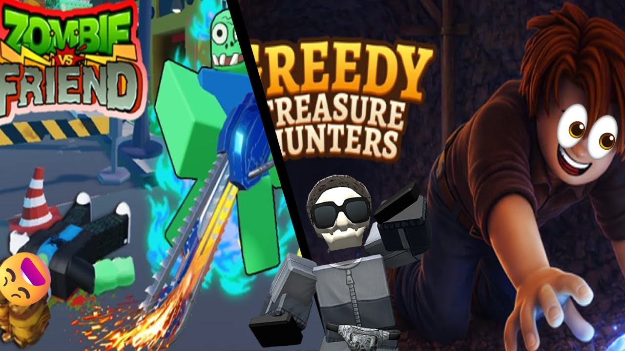 Zombie vs Friends simulator & Greedy treasure Hunters in roblox