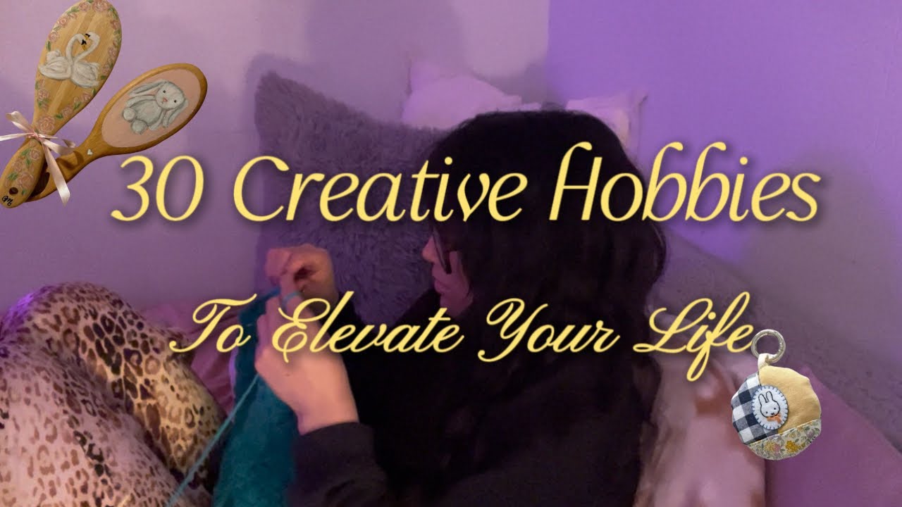 30 Creative Hobbies to Level UP: how to stop doom scrolling 