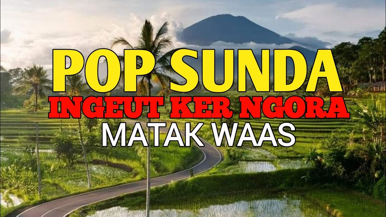 POP SUNDA LAWAS JAMAN DULU || MATAK WAAS INGET KEUR NGORA 