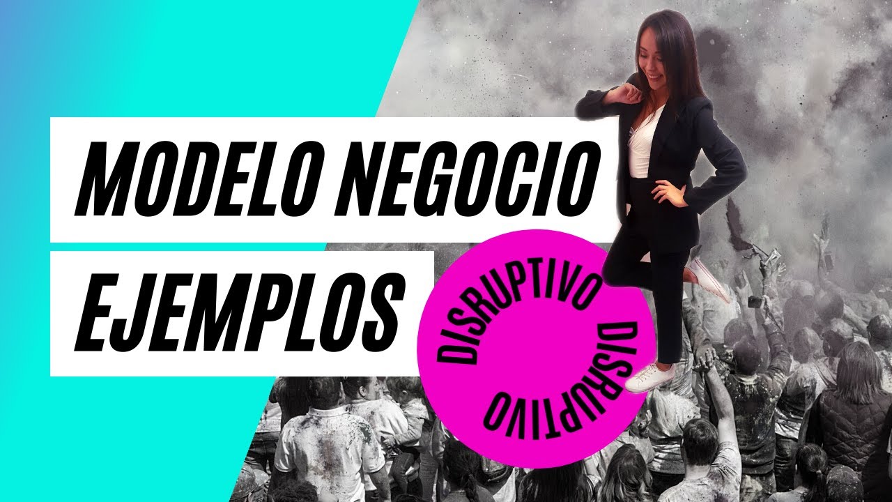 DISRUPCIÓN en las EMPRESAS. ¿Qué es un MODELO DE NEGOCIO DISRUPTIVO? EJEMPLOS