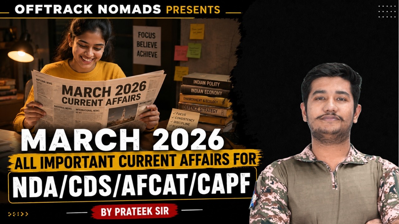 March 2026 All Important Current Affairs | Anurag Thakur | OFFTRACK NOMADS #nda #cds #afcat #capf