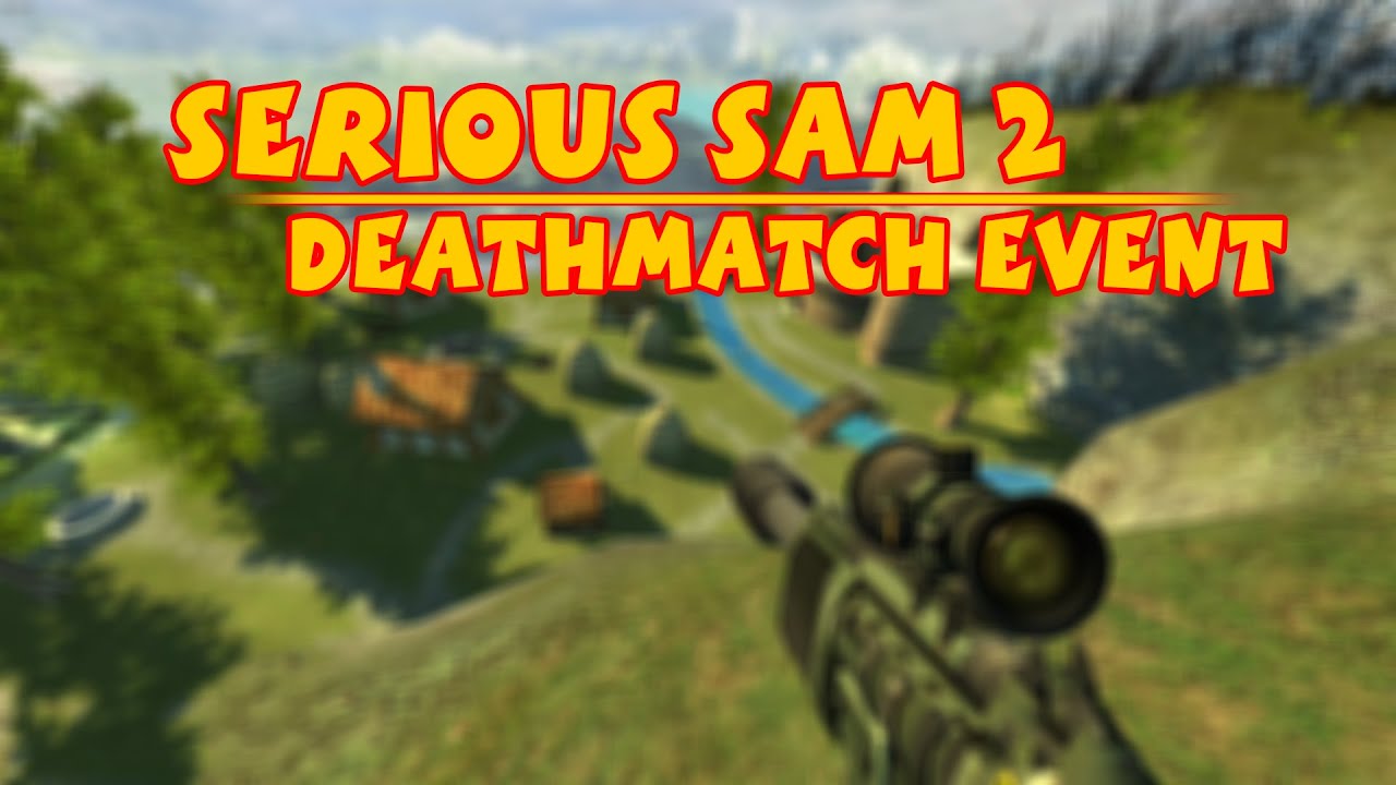 Serious Sam 2 - Deathmatch Event [4K]