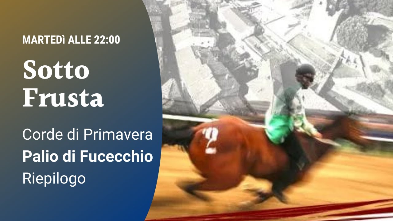 Sotto Frusta - Ep. 85 Corse di Primavera, Palio di Fucecchio 27 marzo 2022