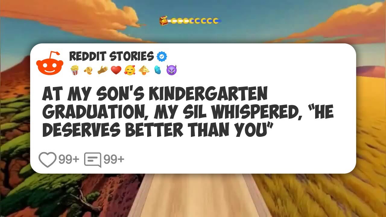 At My Son’s Kindergarten Graduation, My SIL Whispered, “He Deserves Better Than You” #reddit 