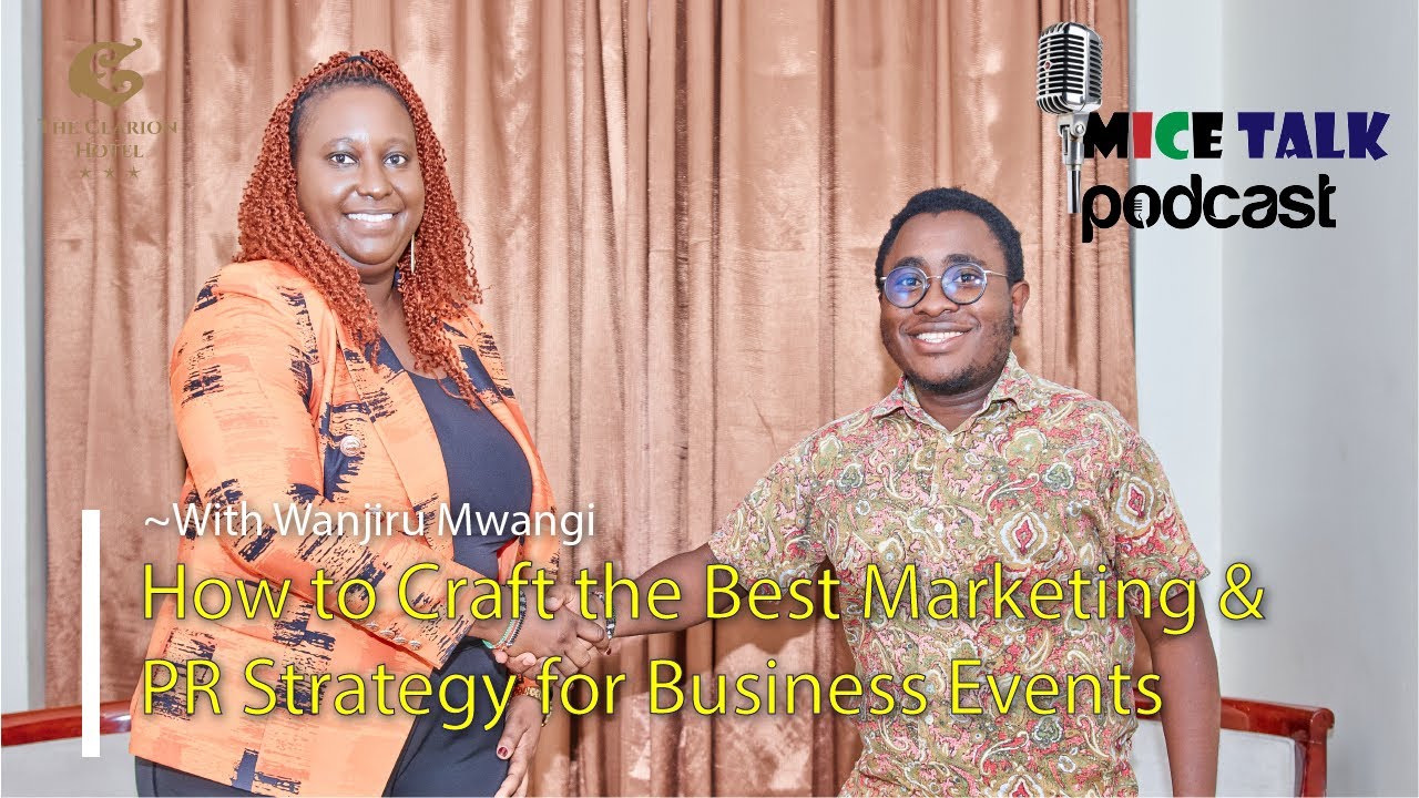How to Craft the Best Event Marketing & PR Strategy | With Wanjiru Mwangi