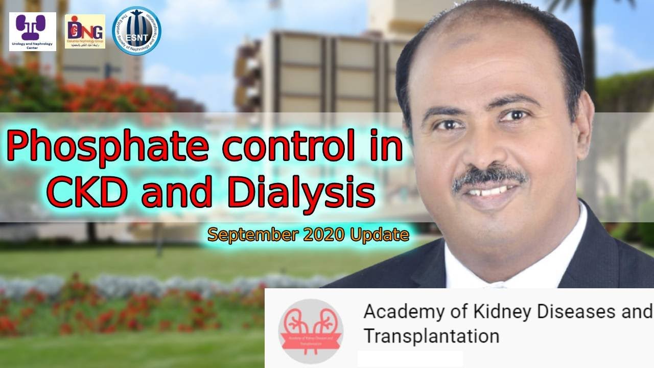 Phosphate Control in CKD and Dialysis Update (English version), prof. Hussein sheashaa, 20 Sep 2020