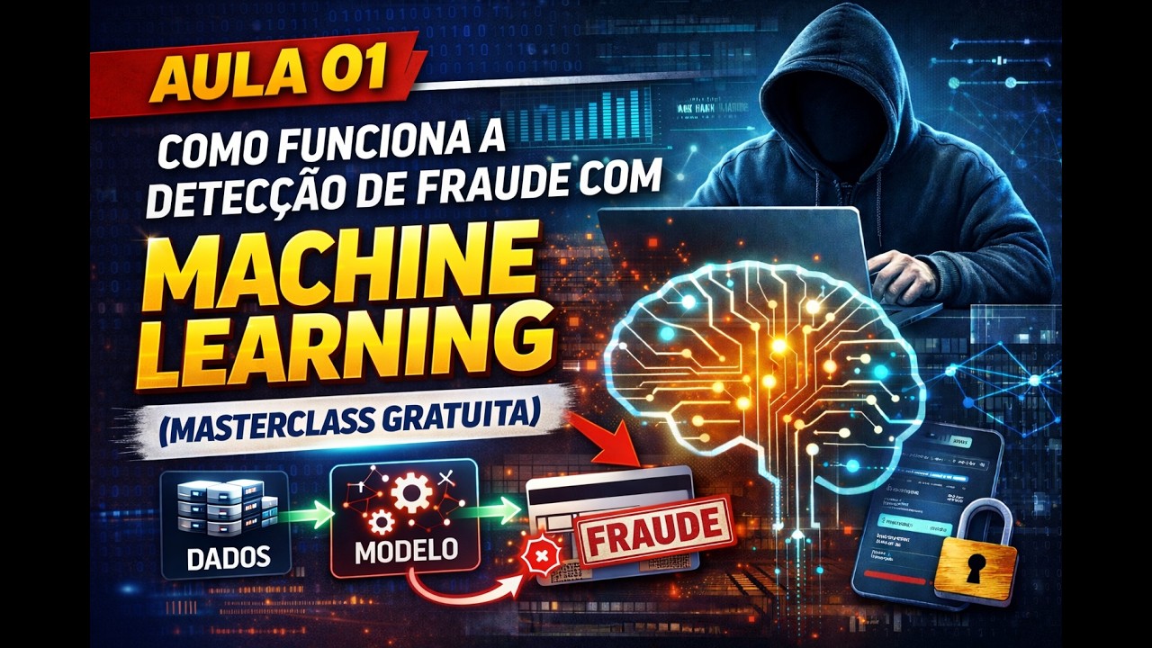 Aula 01 | Como funciona a detecção de fraude com Machine Learning (Masterclass gratuita)