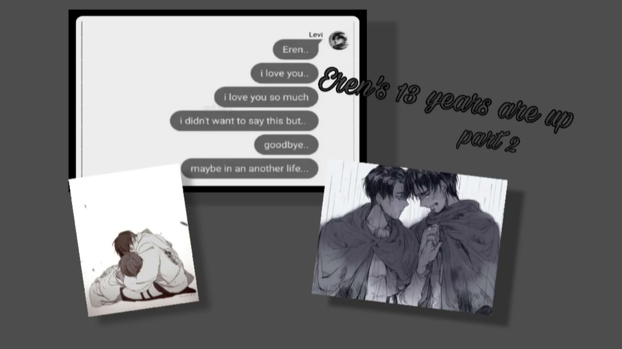 Eren's 13 years are up {ft. ereri} part 2