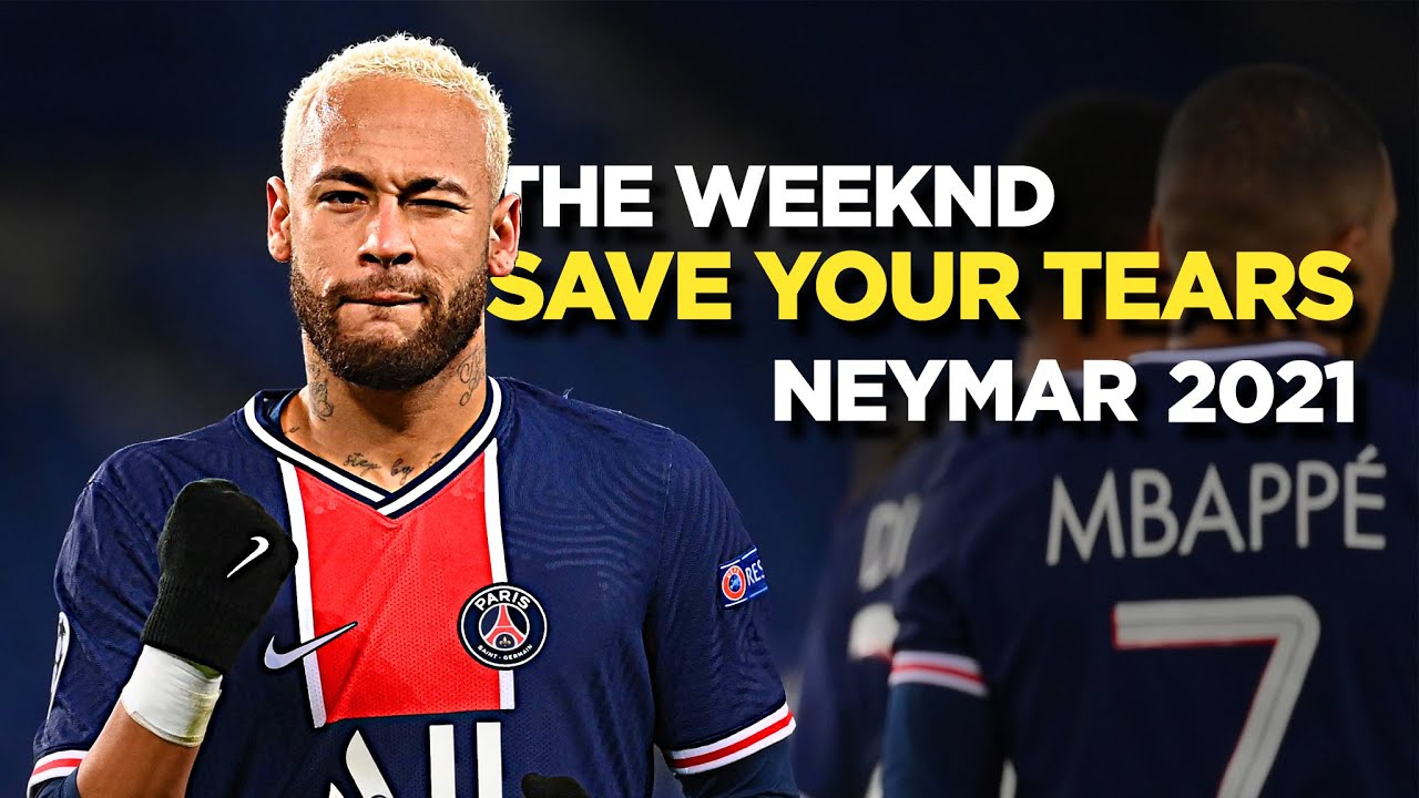 Neymar Jr 2021 • The Weeknd - Save Your Tears • Skills & Goals | HD