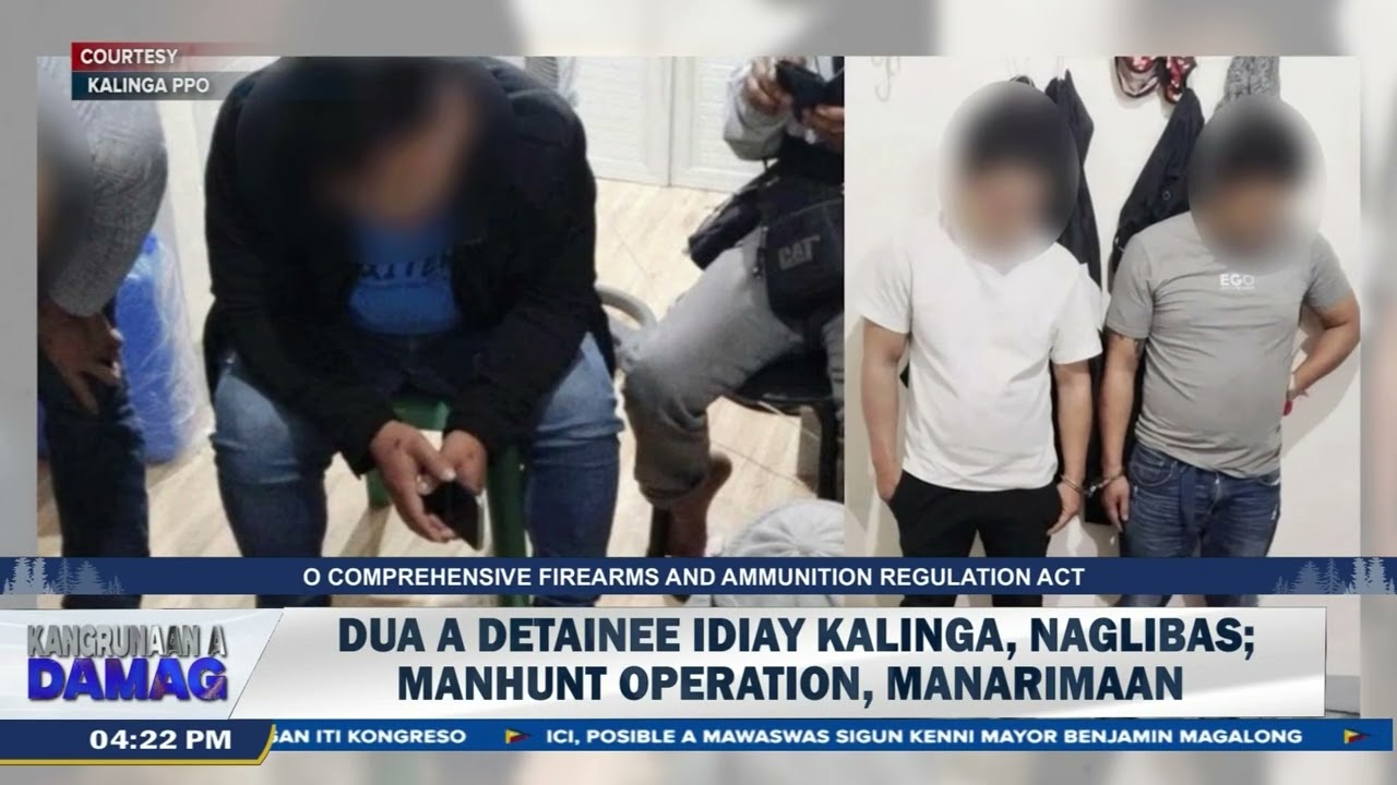 Dua a detainee idiay Kalinga, naglibas; Manhunt operation, manarimaan