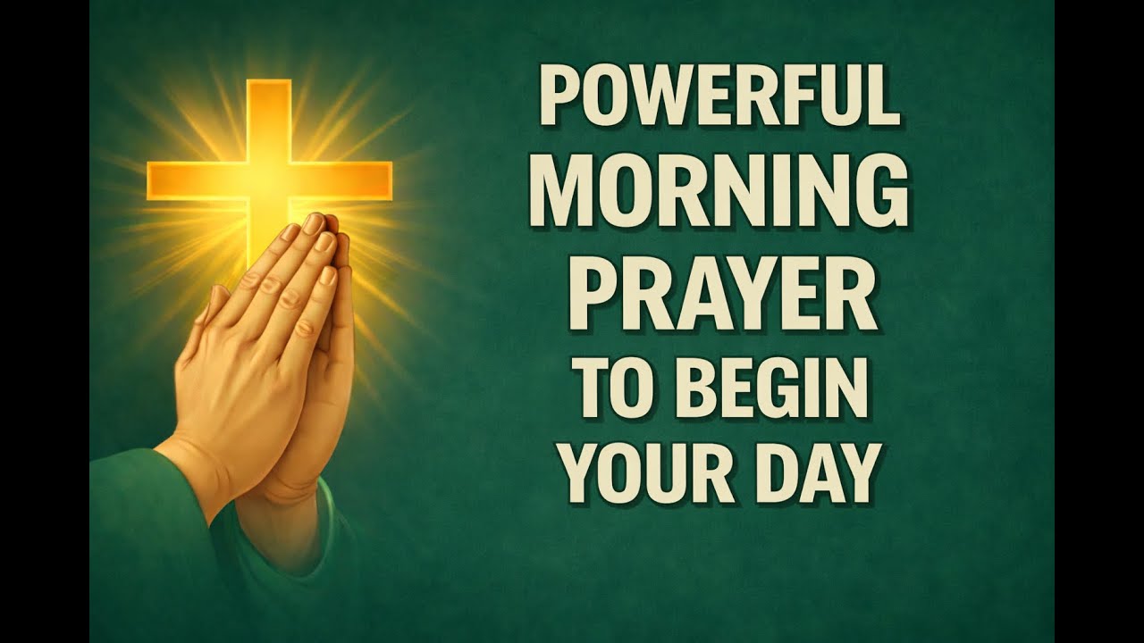 POWERFUL MORNING PRAYER TO BEGIN YOUR DAY | MORNING PRAYER
