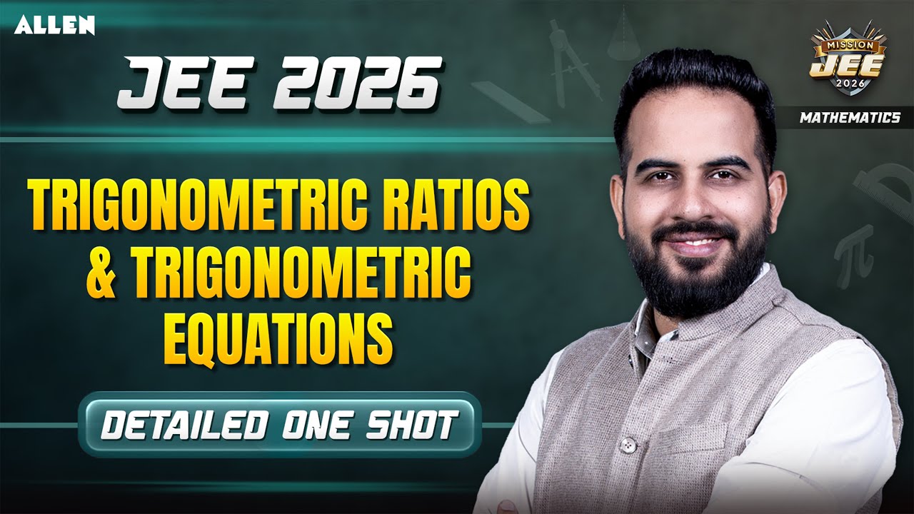 Trigonometric Ratios & Trigonometric Equations in One Shot 🔥| JEE 2026 | Maths by Sachin Mor Sir