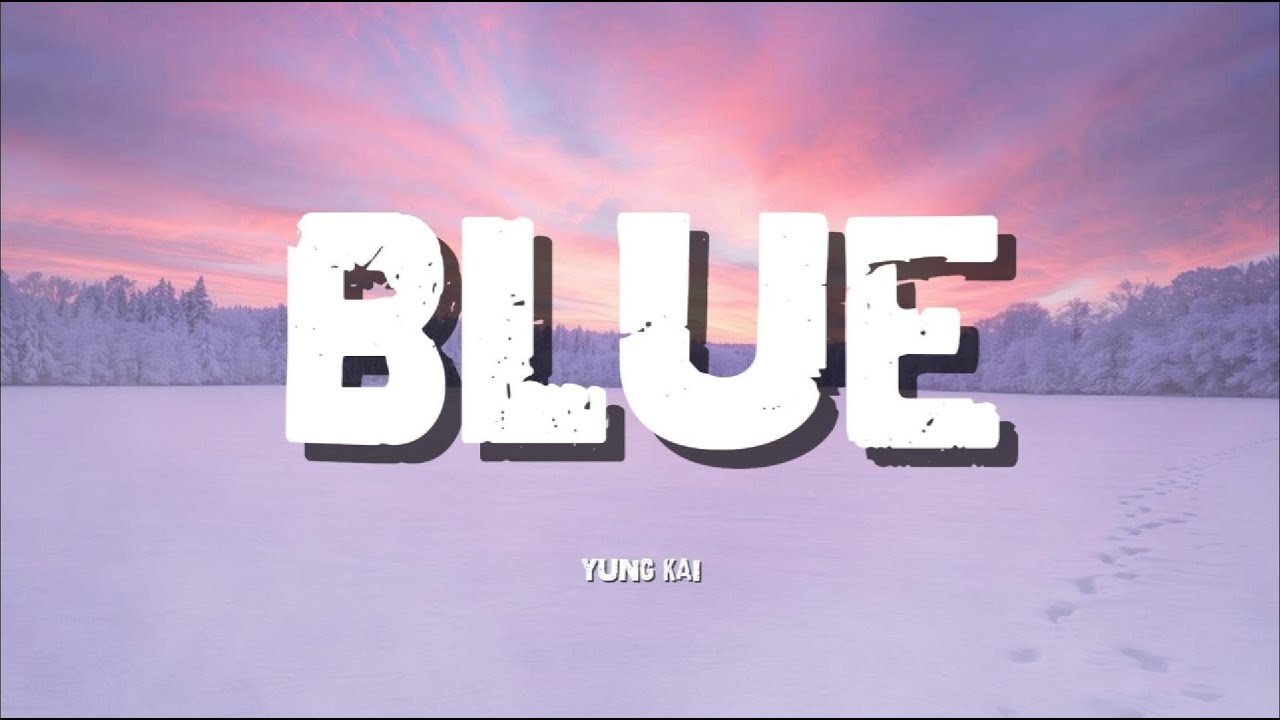 blue – yung kai Riral Tiktok Music