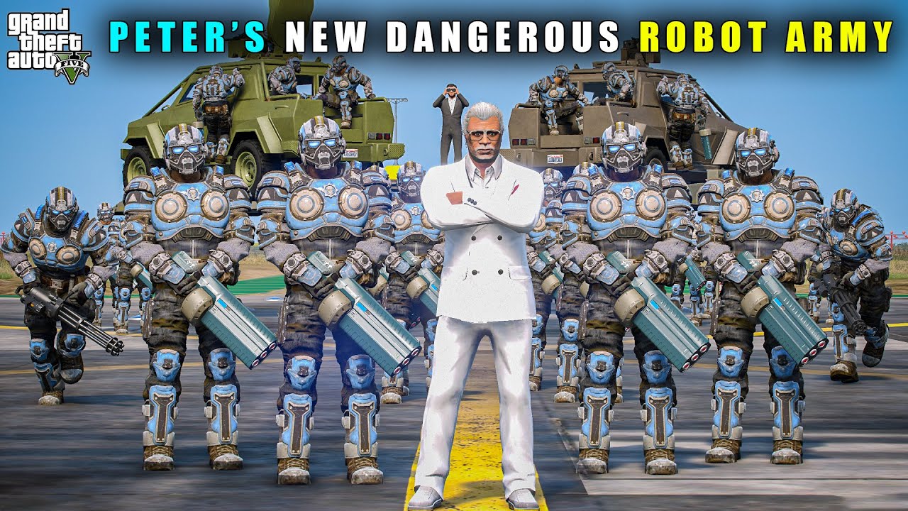 GTA 5 : PETER NEW POWERFUL ROBOT ARMY || BB GAMING