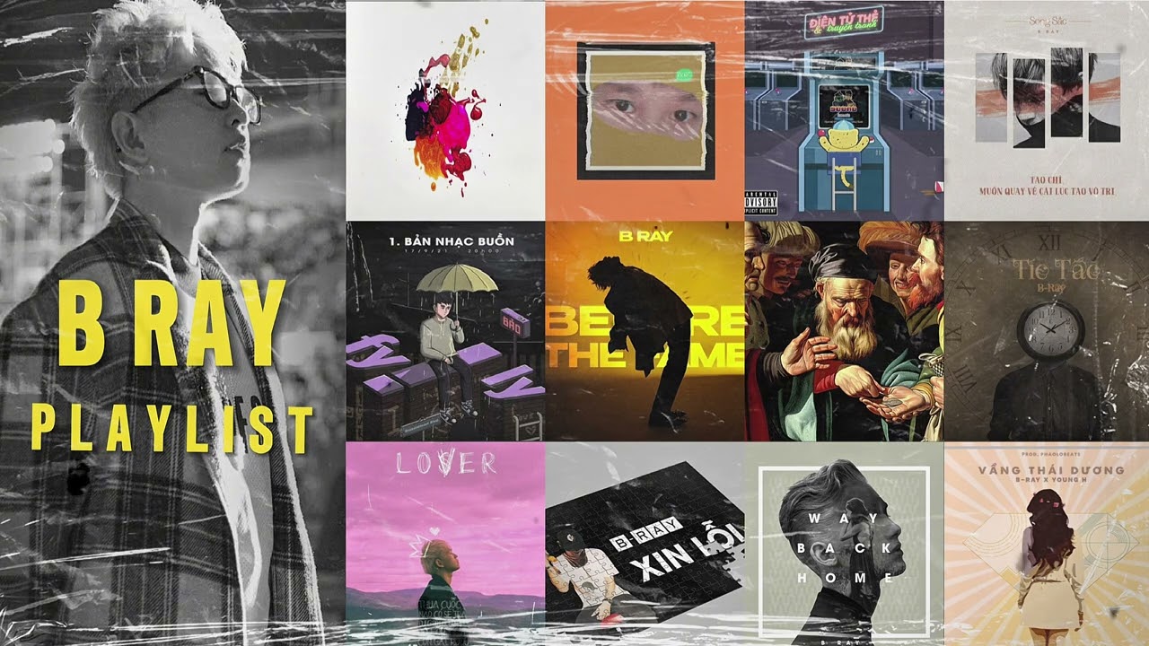 playlist bray | Tổng hợp tracklist hay nhất của bray | Những bản nhạc cũ của B ray | Album B ray