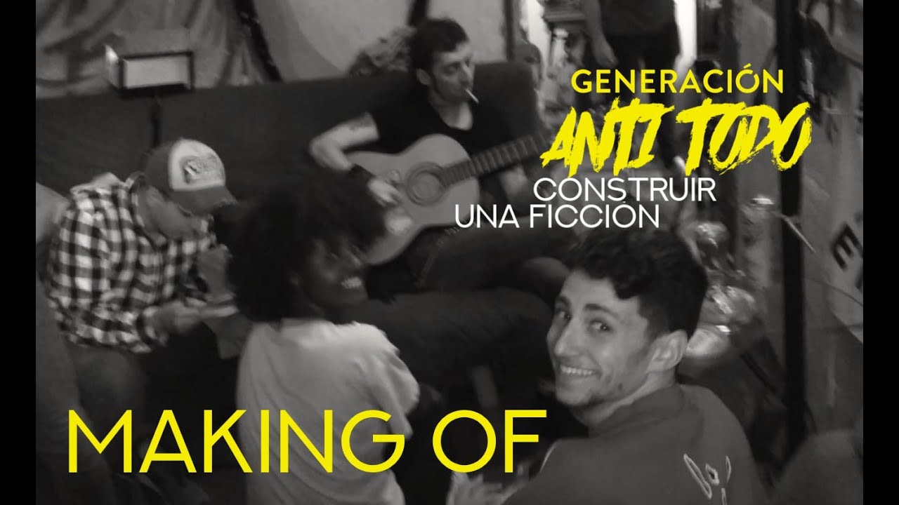 'Generación Anti Todo' | Construir una ficción