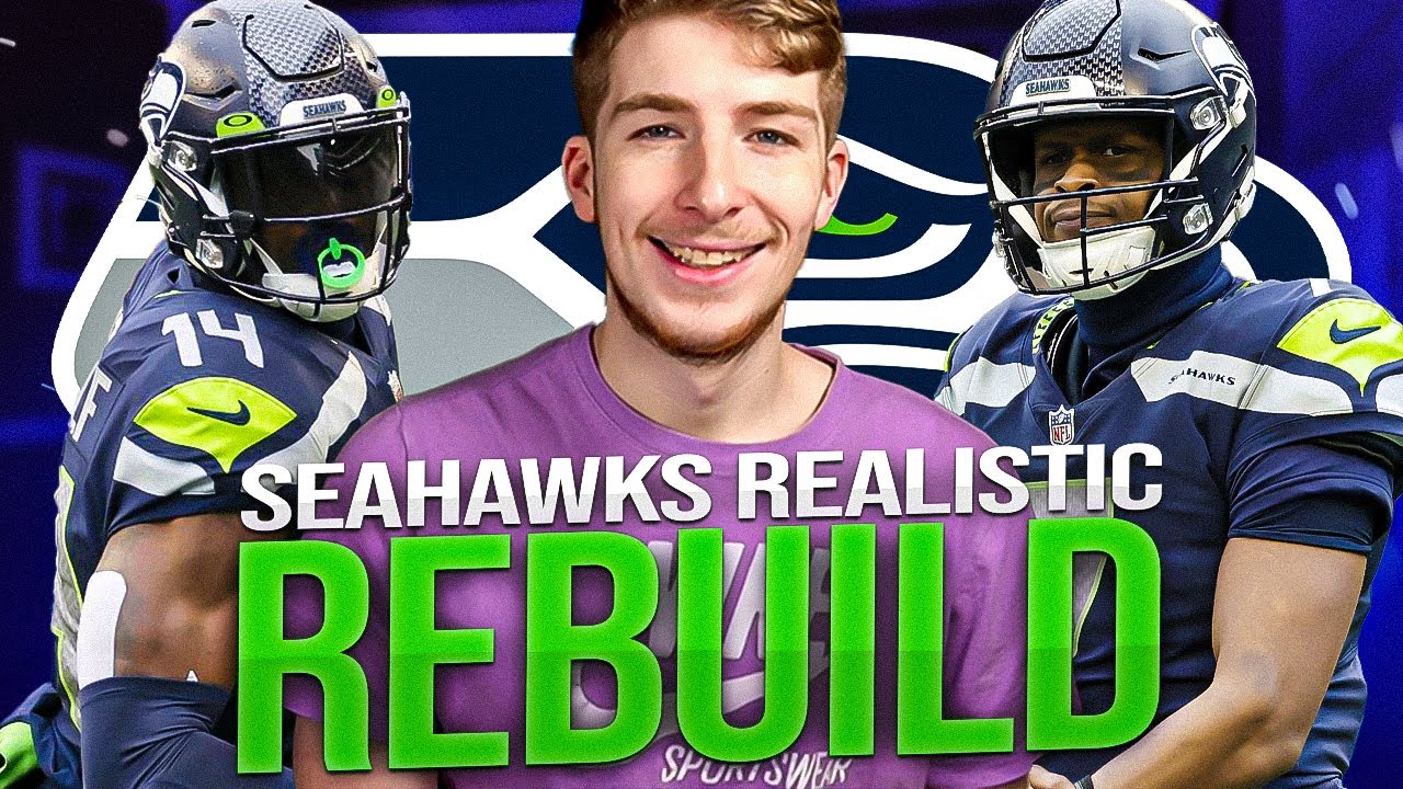SEATTLE SEAHAWKS REALISTIC REBUILD IN MADDEN 23!