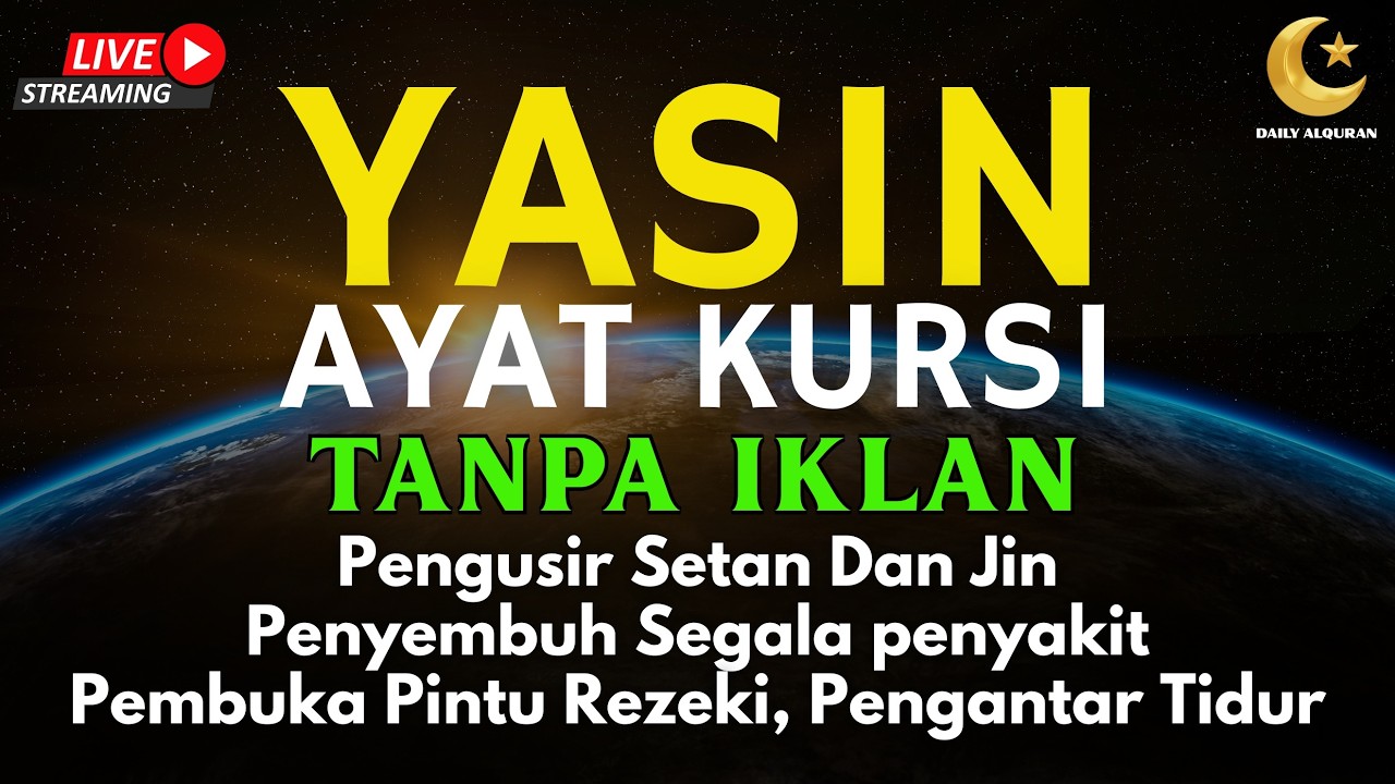 AYAT KURSI DAN YASIN PENGUSIR JIN, SETAN/MAHKLUK HALUS, OBAT SUSAH TIDUR, PENENANG HATI & PIKIRAN
