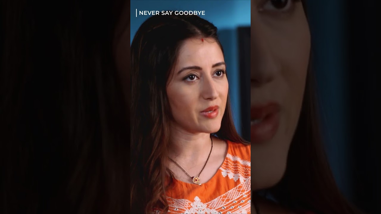 She Would Never Leave Me! 😱 #NeverSayGoodbye #indianseriesinenglish #romance #MEP81