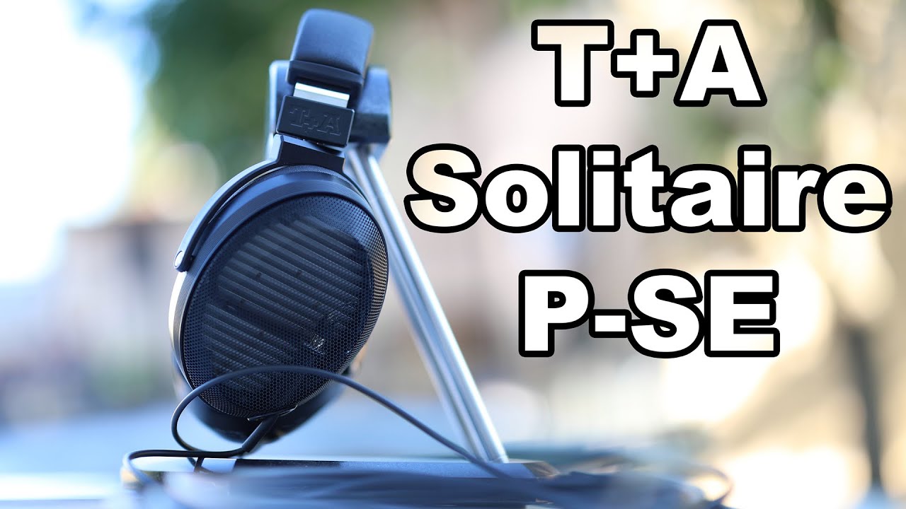 T+A Solitaire P-SE Flagship Headphones Review - The Most Holographic Sound