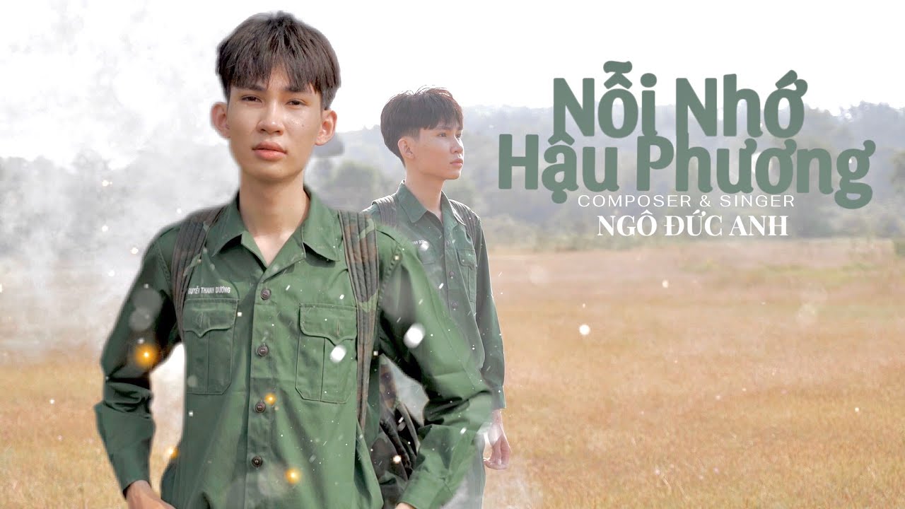 Nỗi Nhớ Hậu Phương - Ngô Đức Anh | Official MV