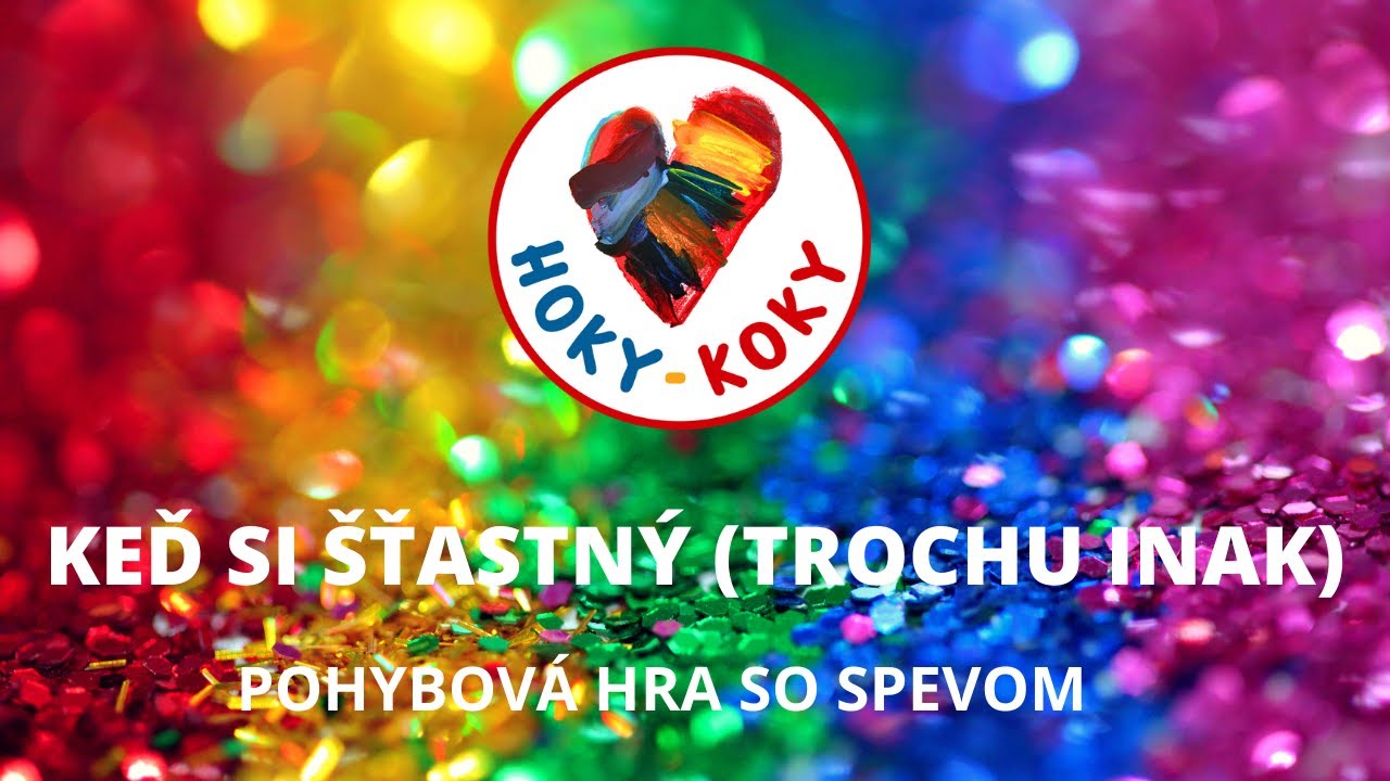 KEĎ SI ŠŤASTNÝ, pohybová hra so spevom