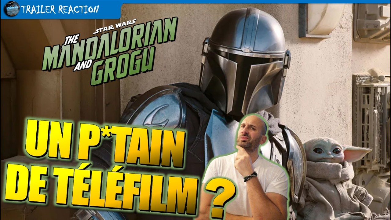 REACTION TRAILER 2 : THE MANDALORIAN & GROGU