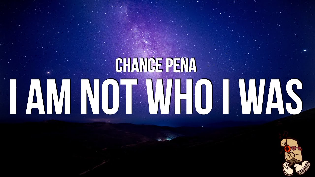 Chance Pe&ntilde;a - i am not who i was (Lyrics)
