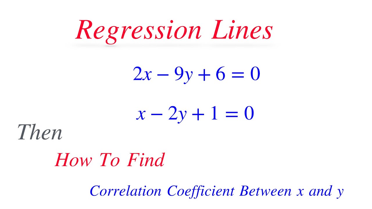 How To Find Coefficient Of Correlation Between x and y from Regression Lines