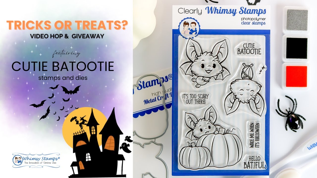 Ticks or Treats? Video Hop & Giveaway feat. Whimsy Stamps Cutie Batootie Stamps (GIVEAWAY CLOSED)